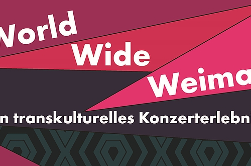 World Wide Weimar - ein transkulturelles Konzerterlebnis   