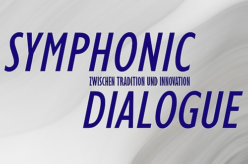 Symphonic Dialogue - Zwischen Tradition und Innovation   